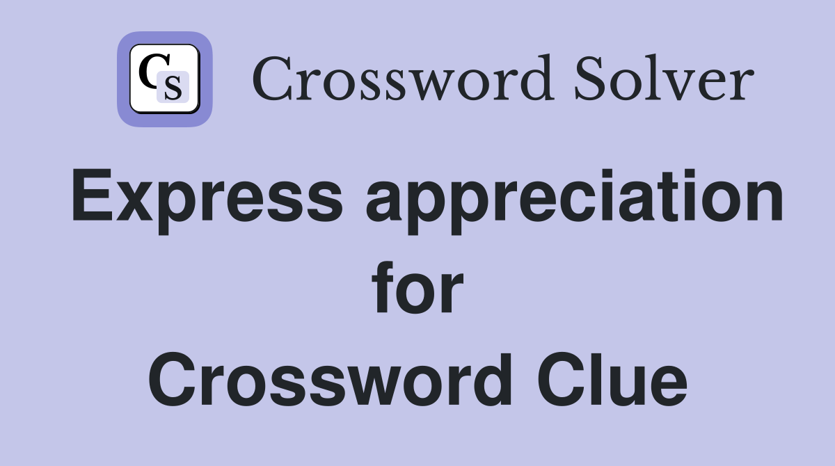 Express appreciation for Crossword Clue