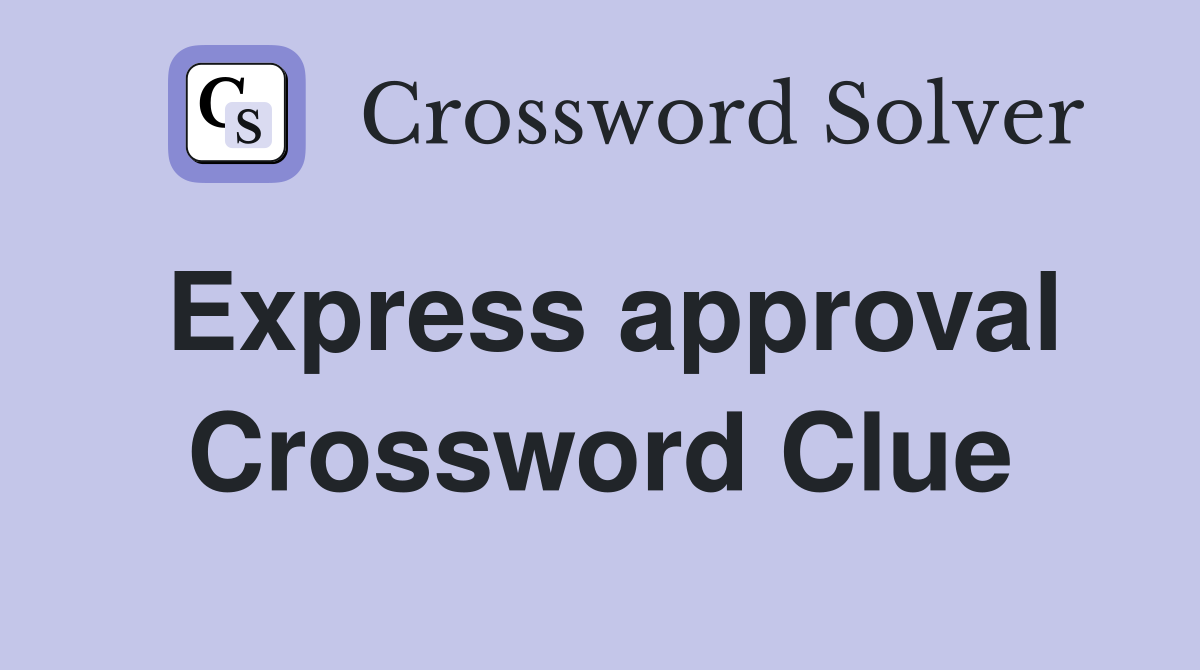 Express approval Crossword Clue