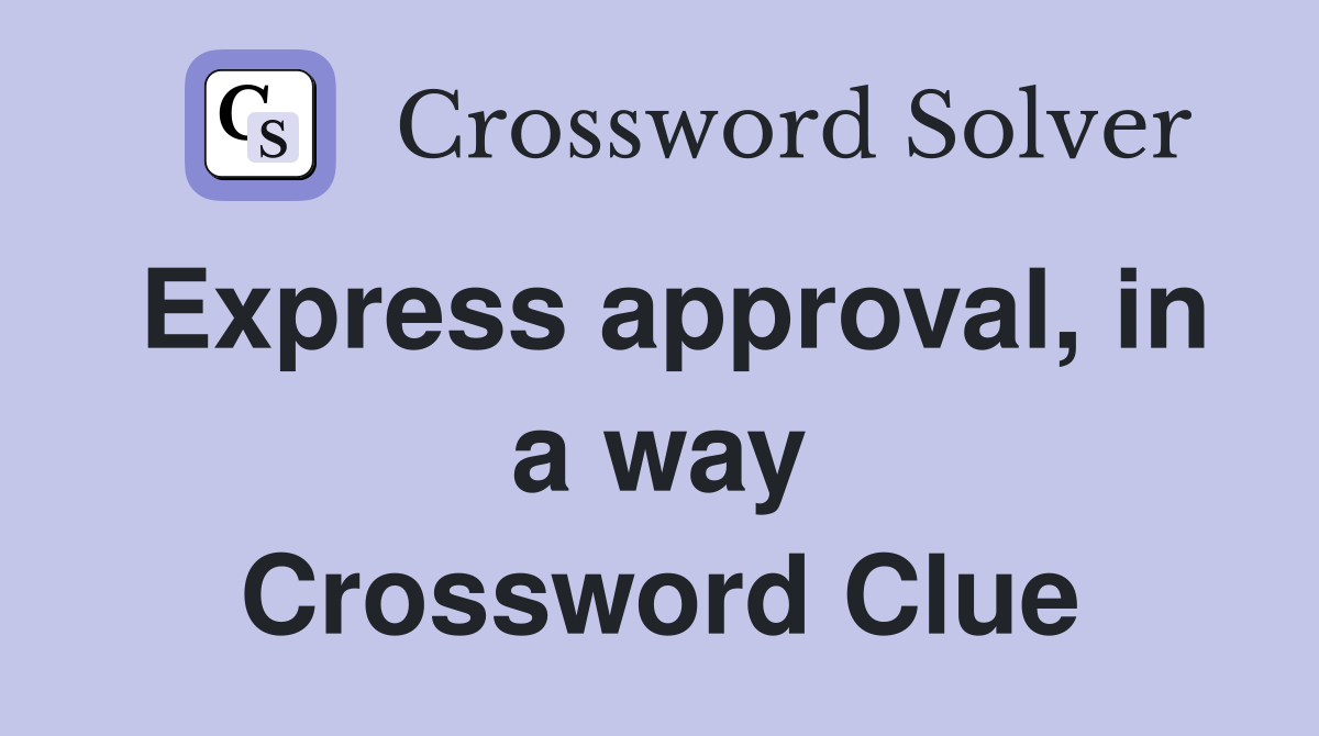 Express approval, in a way Crossword Clue