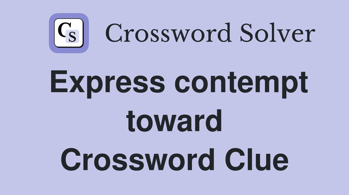 Express contempt toward Crossword Clue