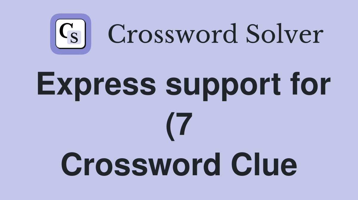 Express support for (7) Crossword Clue Answers Crossword Solver Express support for (7) Crossword Clue Answers Crossword Solver