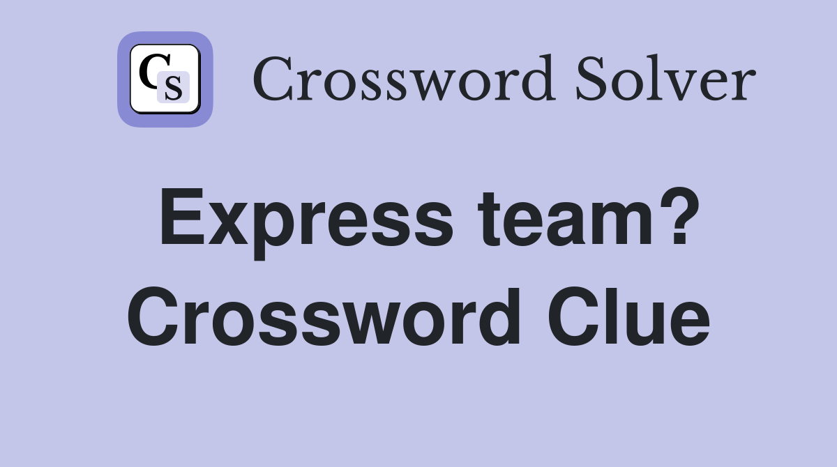 Express team? Crossword Clue