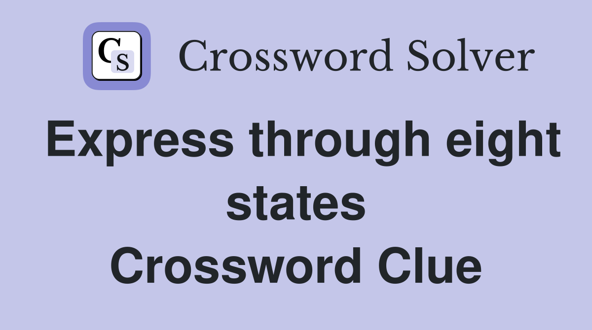 Express through eight states Crossword Clue