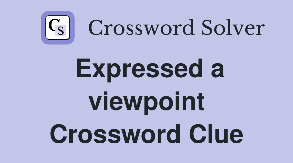 Expressed a viewpoint Crossword Clue