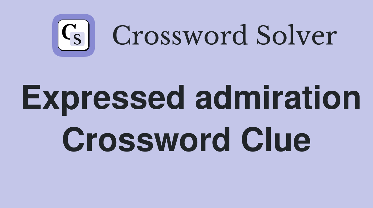 Expressed admiration Crossword Clue