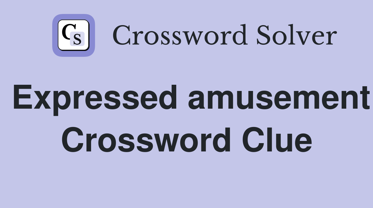 Expressed amusement Crossword Clue