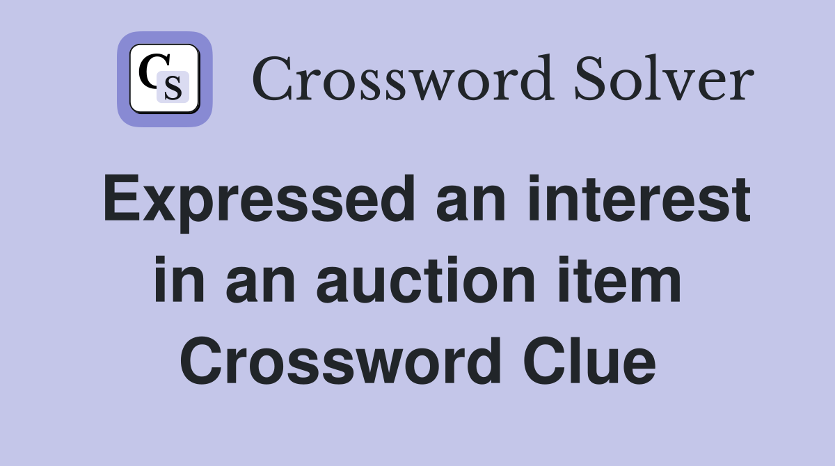 Expressed an interest in an auction item Crossword Clue