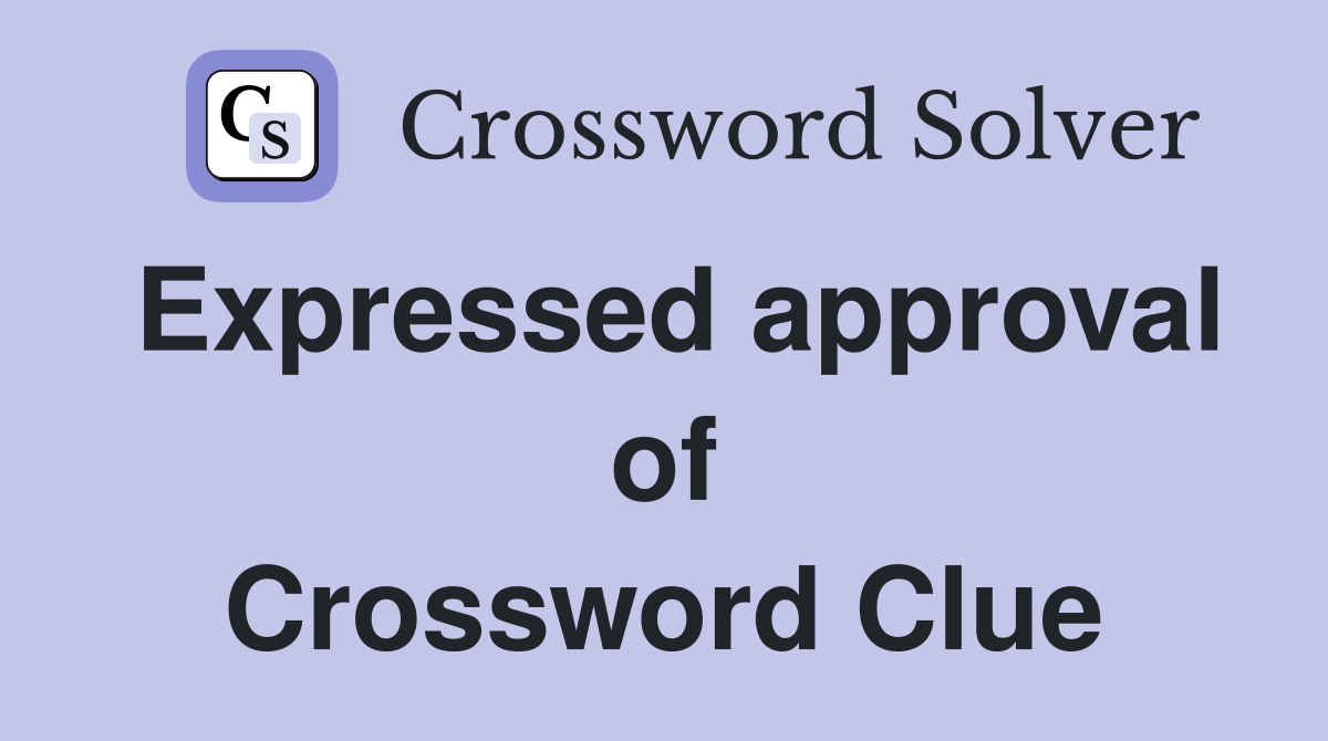 Expressed approval of Crossword Clue