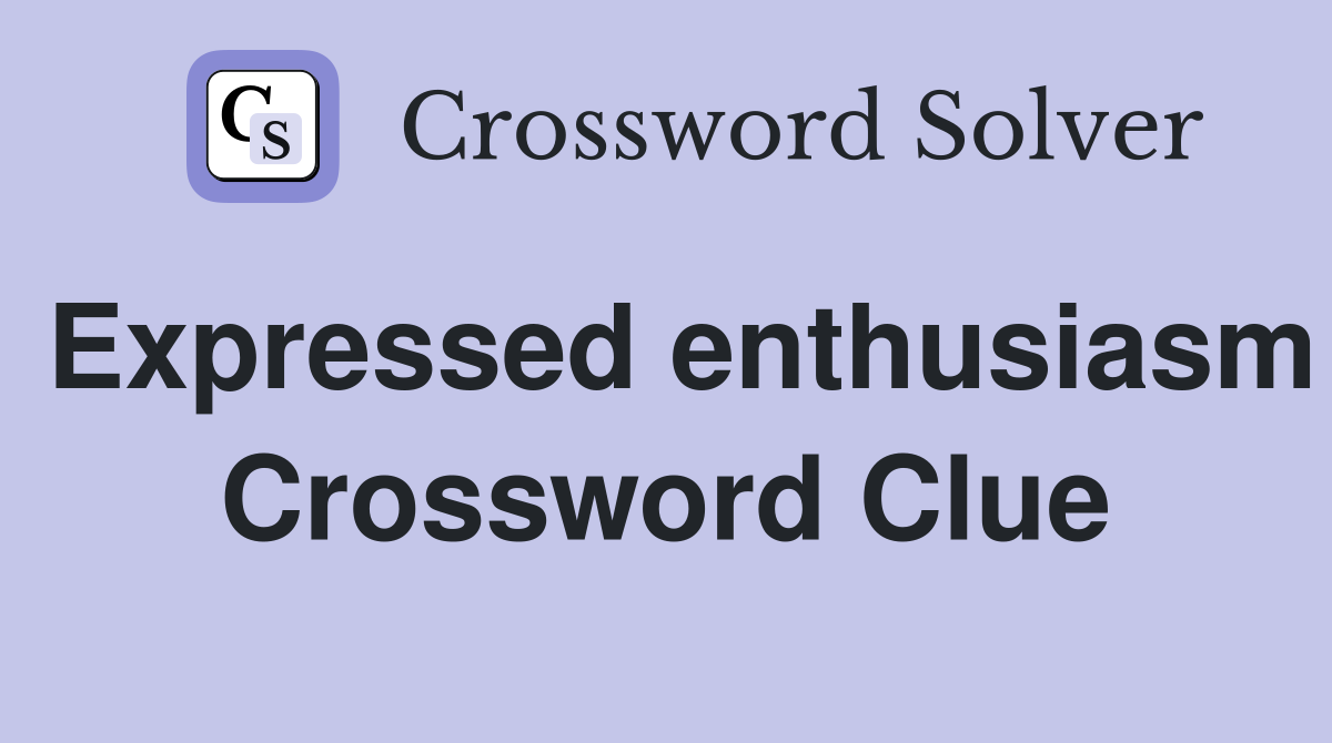 Expressed enthusiasm Crossword Clue