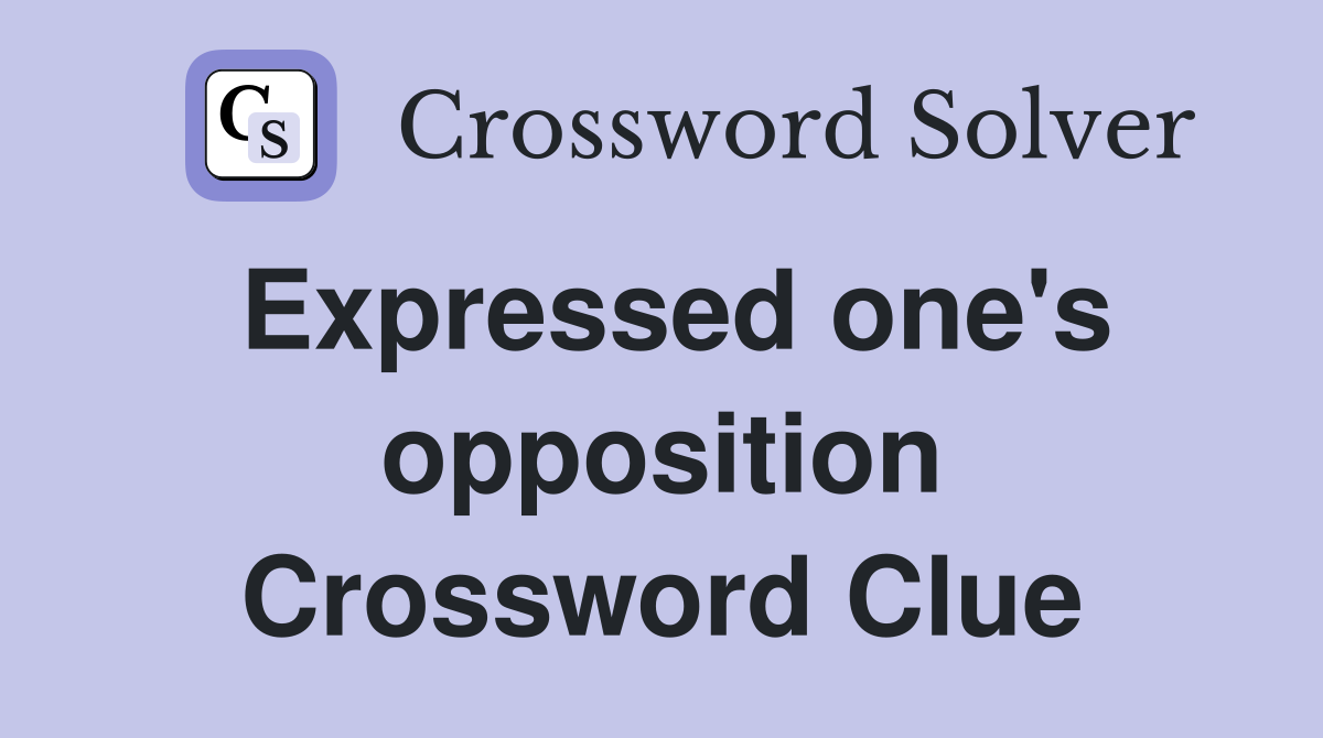 Expressed one's opposition Crossword Clue