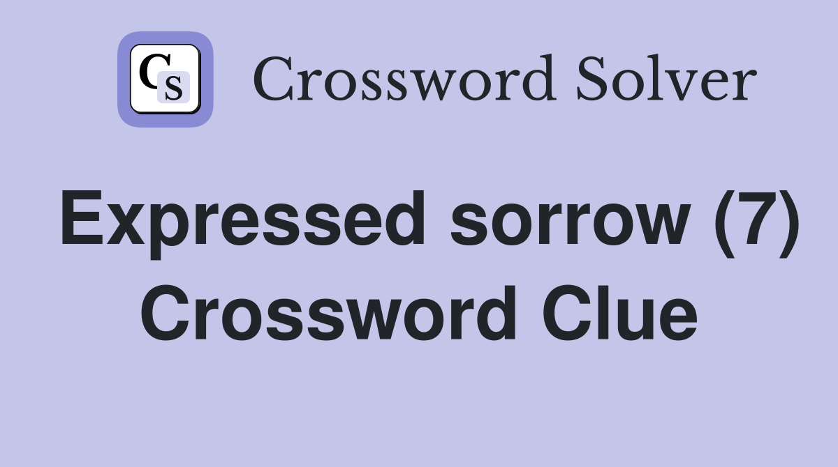 Expressed sorrow (7) Crossword Clue