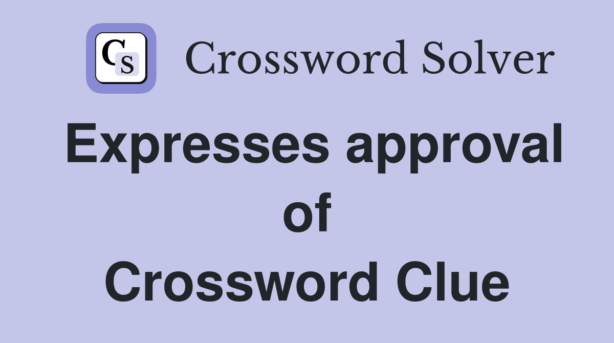 Expresses approval of Crossword Clue
