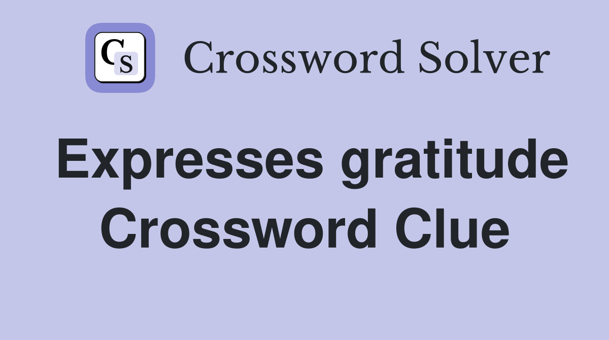 Expresses gratitude Crossword Clue