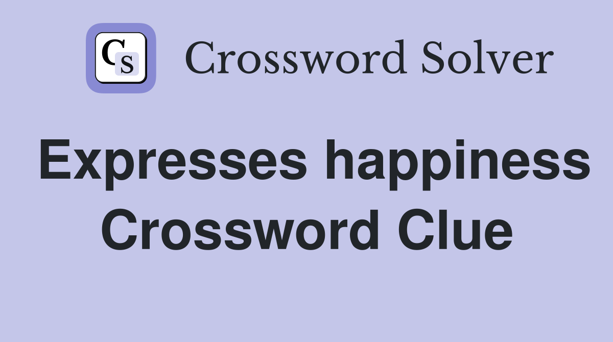 Expresses happiness Crossword Clue