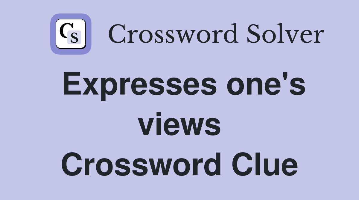 Expresses one's views Crossword Clue