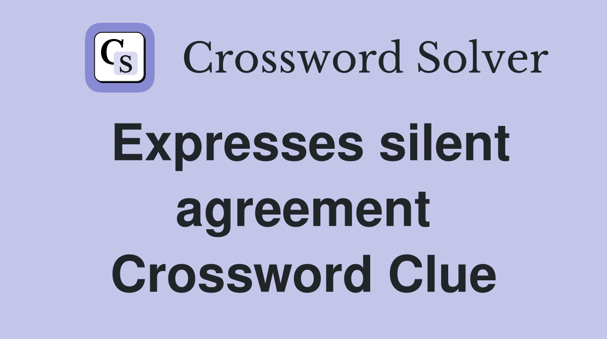 Expresses silent agreement Crossword Clue