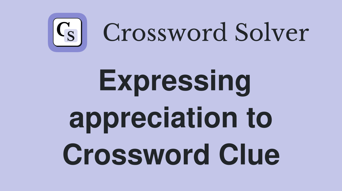 Expressing appreciation to Crossword Clue