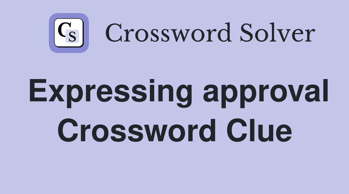 Expressing approval Crossword Clue