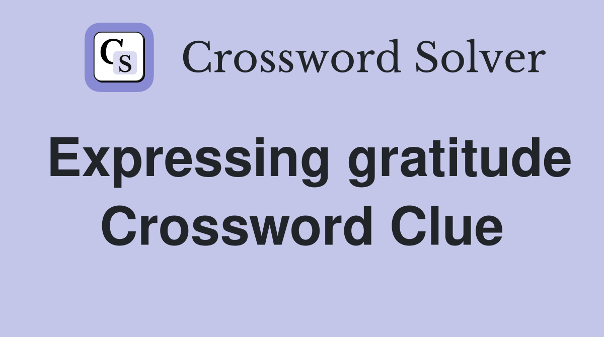 Expressing gratitude Crossword Clue