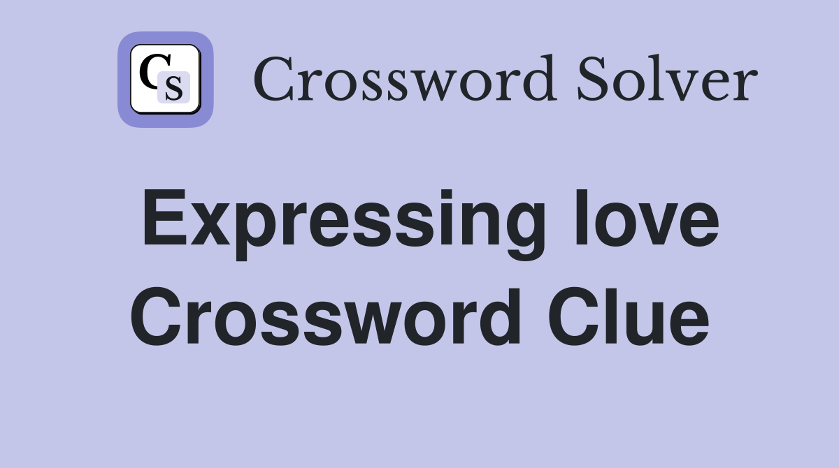Expressing love Crossword Clue