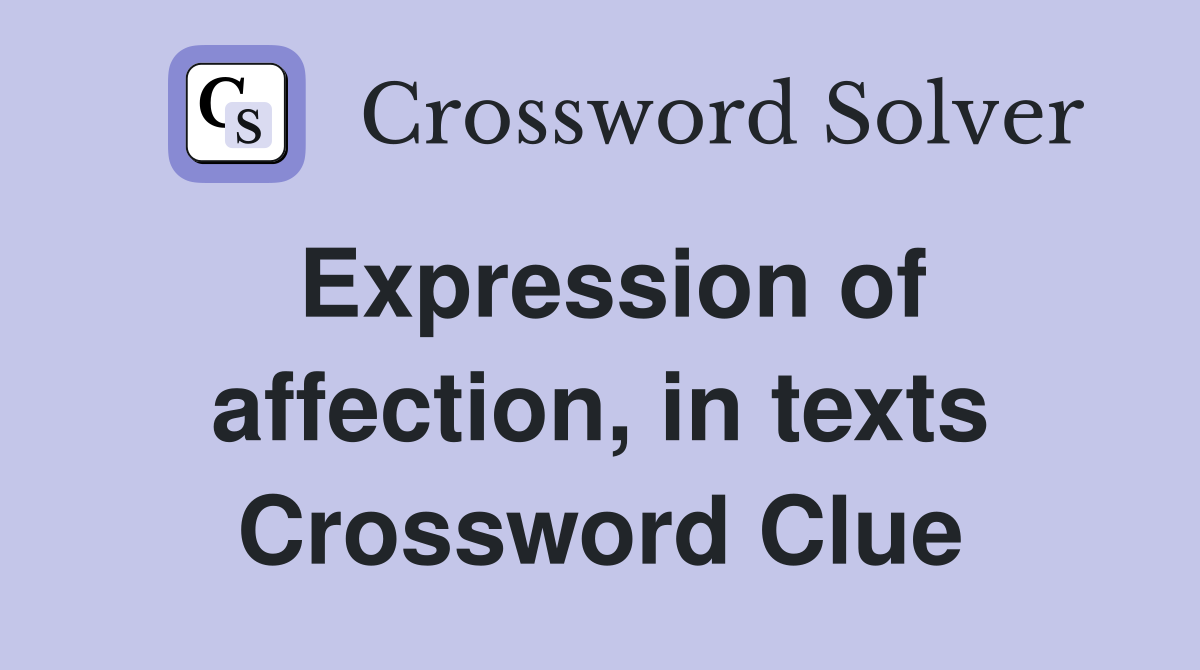 Expression of affection, in texts Crossword Clue