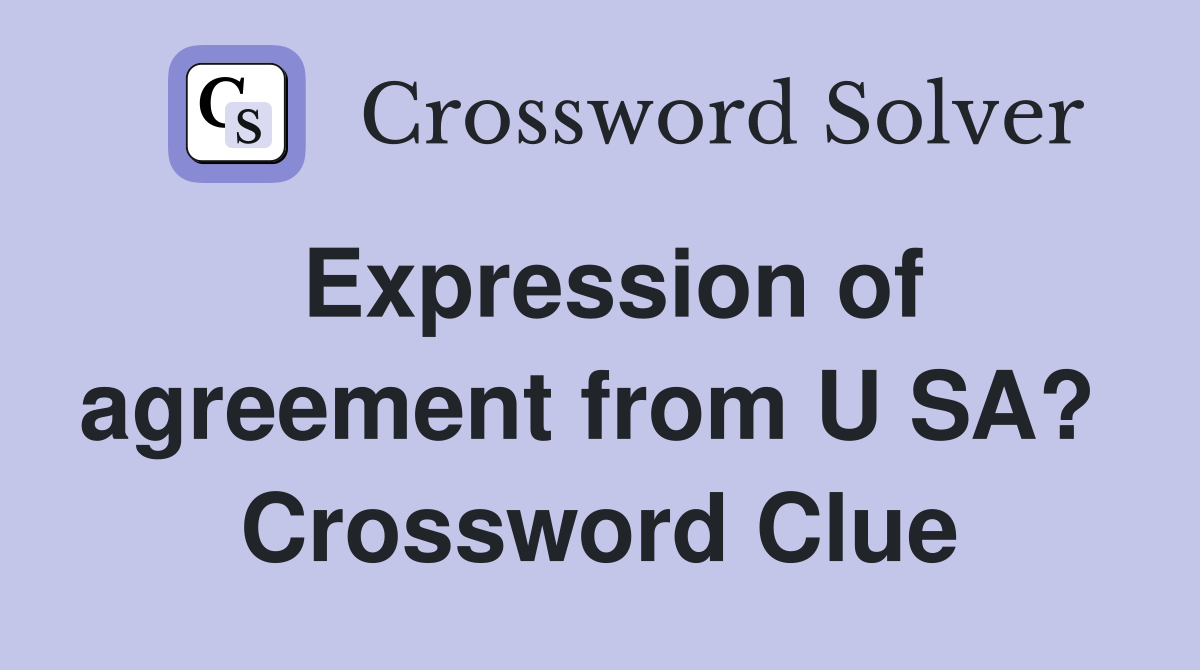 Expression of agreement from U SA?  Crossword Clue