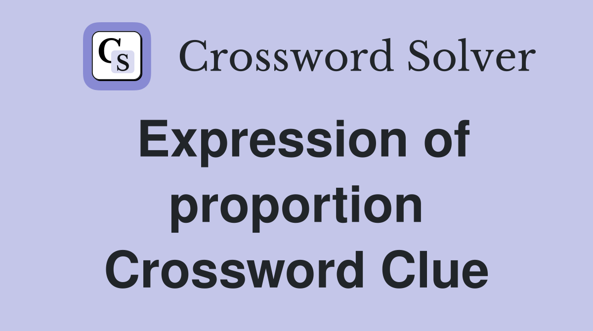 Expression of proportion Crossword Clue