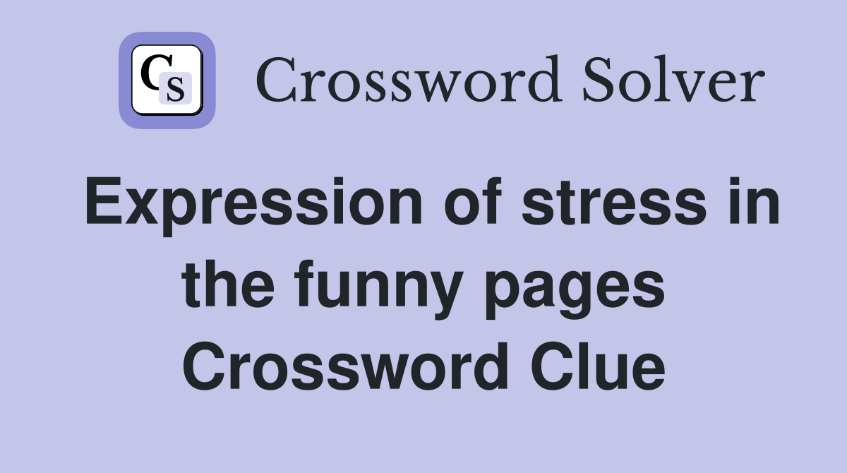 Expression of stress in the funny pages Crossword Clue