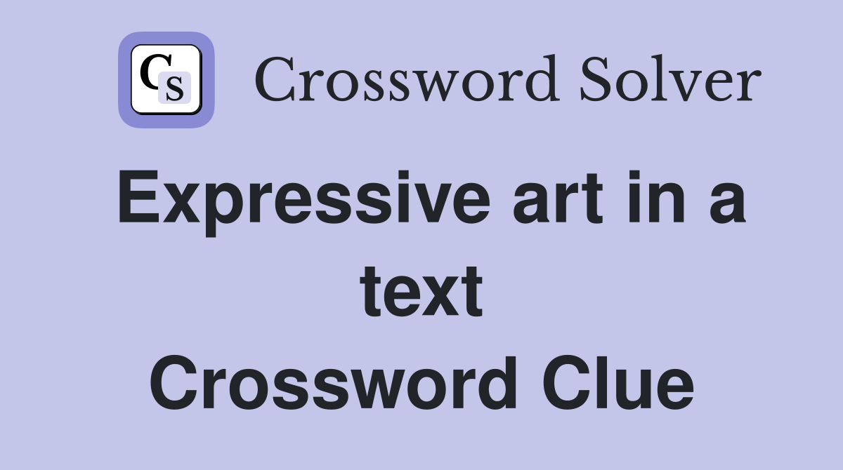Expressive art in a text Crossword Clue