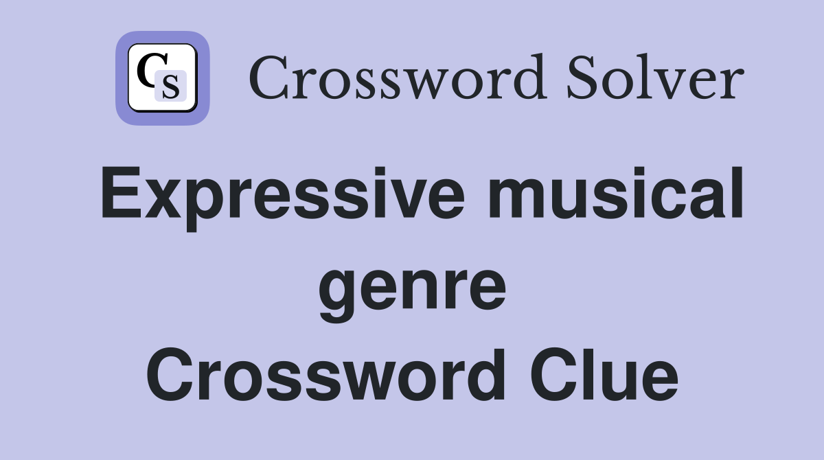 Expressive musical genre Crossword Clue