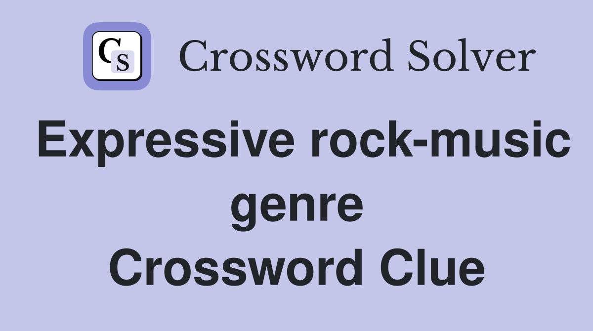 Expressive rock-music genre Crossword Clue