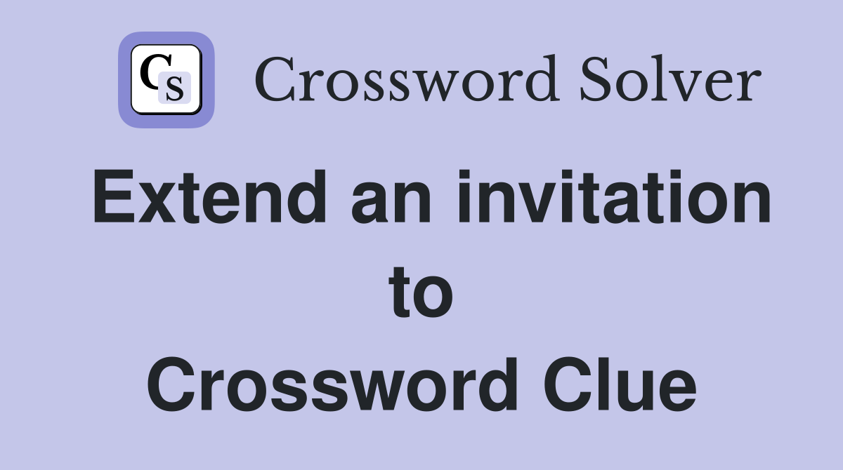 Extend an invitation to Crossword Clue