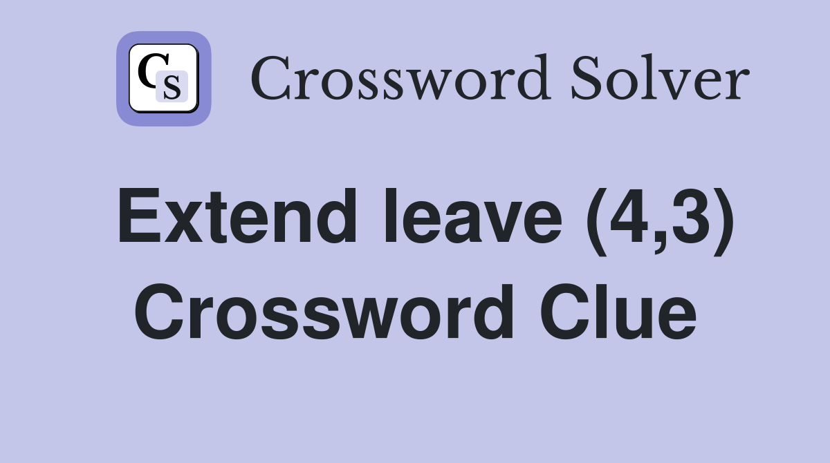 Extend leave (4,3) Crossword Clue