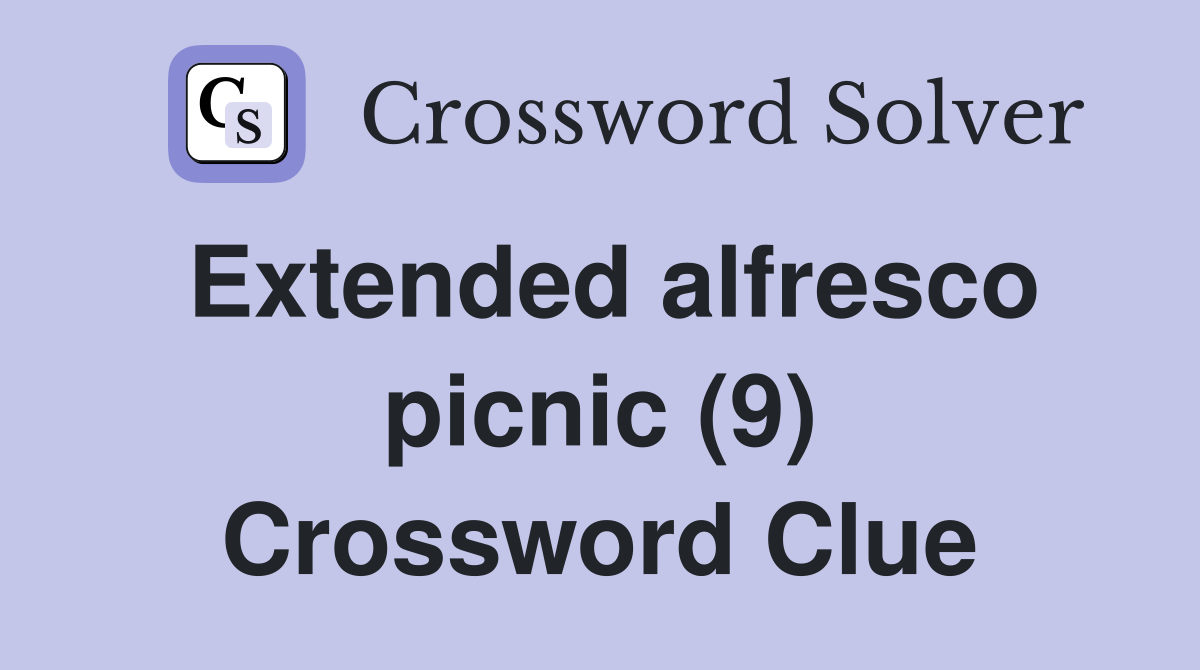 Extended alfresco picnic (9) Crossword Clue