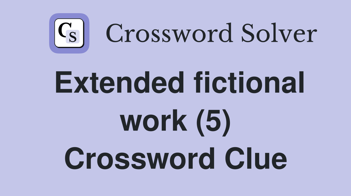 Extended fictional work (5) Crossword Clue