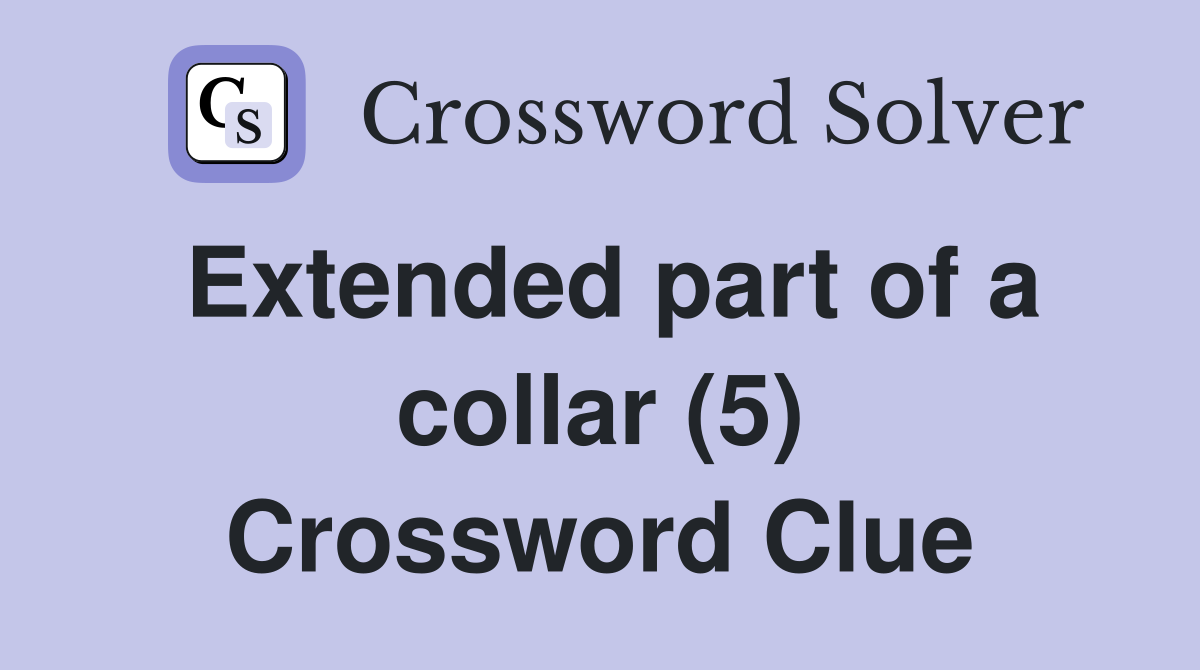Extended part of a collar (5) Crossword Clue