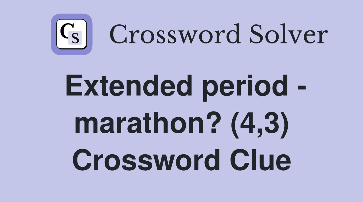 Extended period - marathon? (4,3) Crossword Clue
