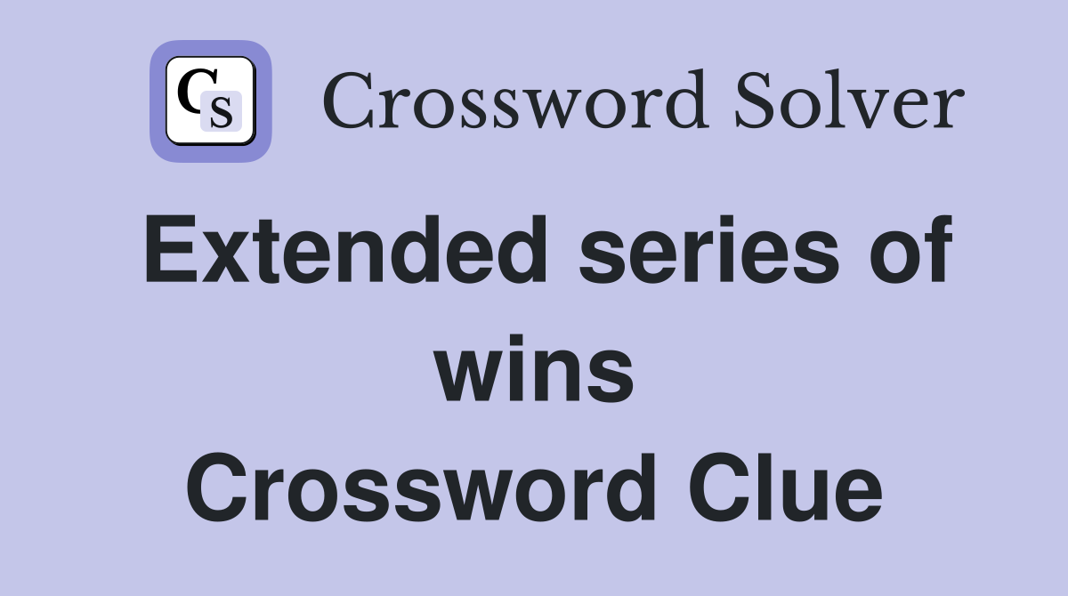 Extended series of wins Crossword Clue