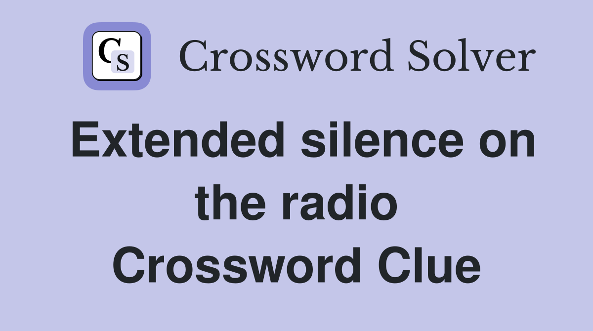 Extended silence on the radio Crossword Clue