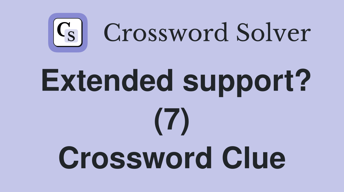 Extended support? (7) Crossword Clue