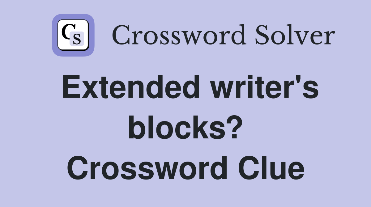 Extended writer's blocks? Crossword Clue