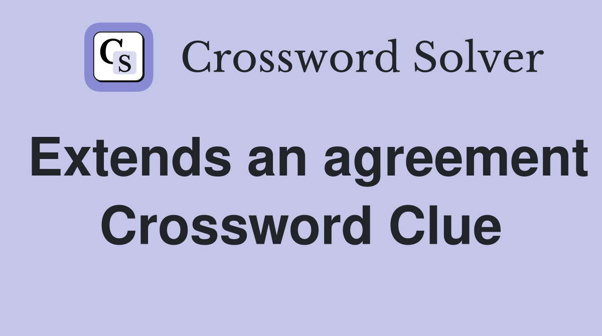 Extends an agreement Crossword Clue