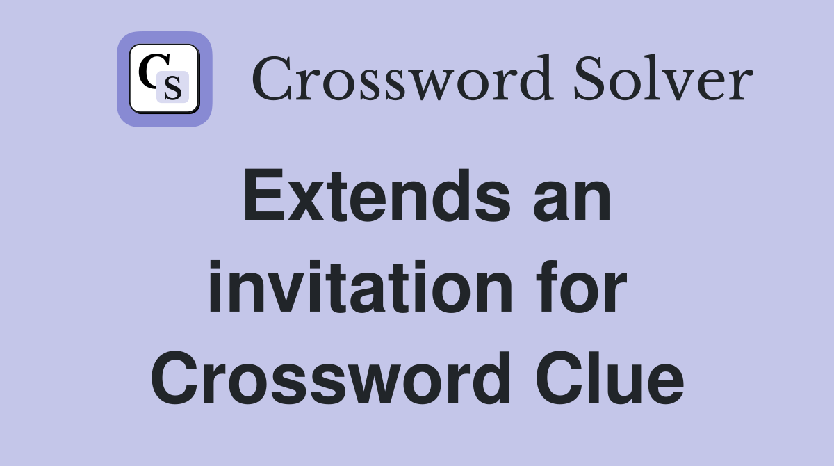 Extends an invitation for Crossword Clue