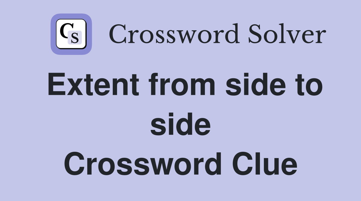 Extent from side to side Crossword Clue