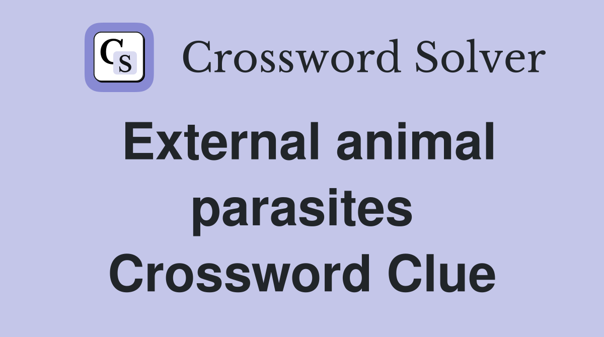 External animal parasites Crossword Clue