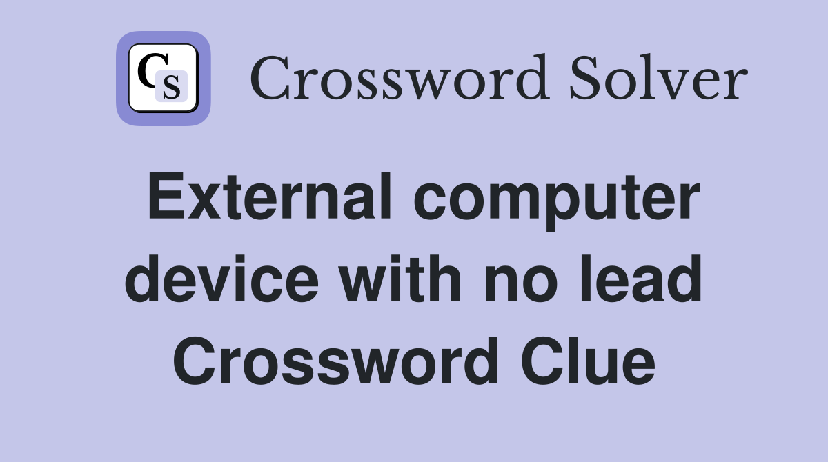 External computer device with no lead Crossword Clue