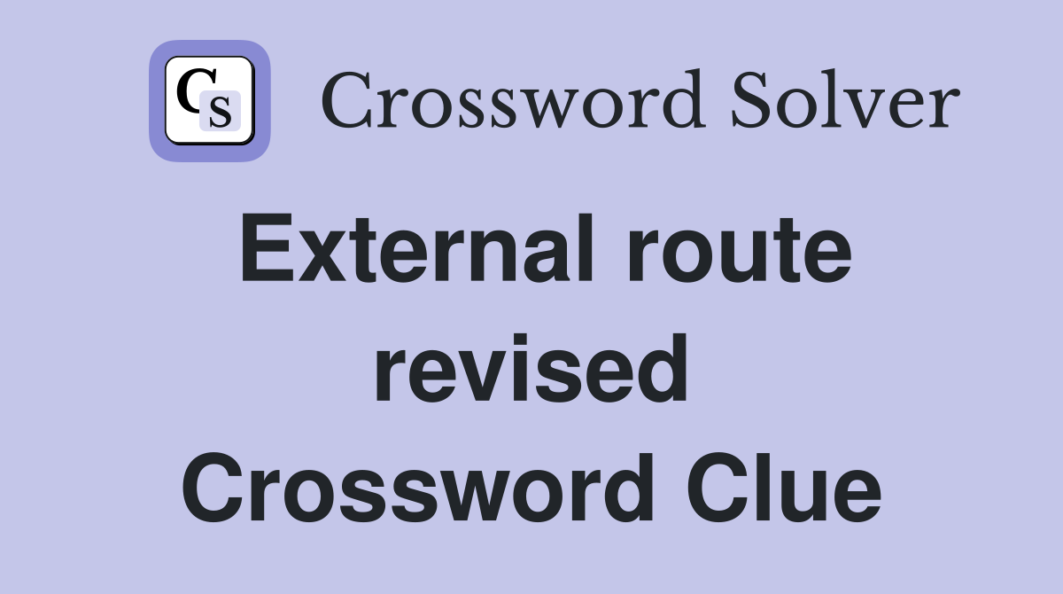 External route revised Crossword Clue