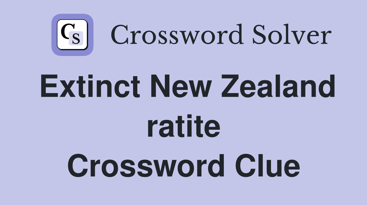 Extinct New Zealand ratite Crossword Clue