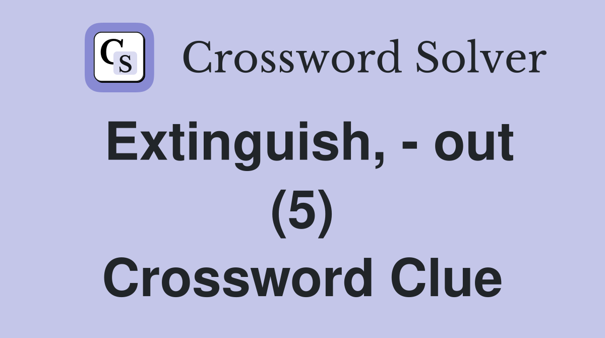 Extinguish, - out (5) Crossword Clue