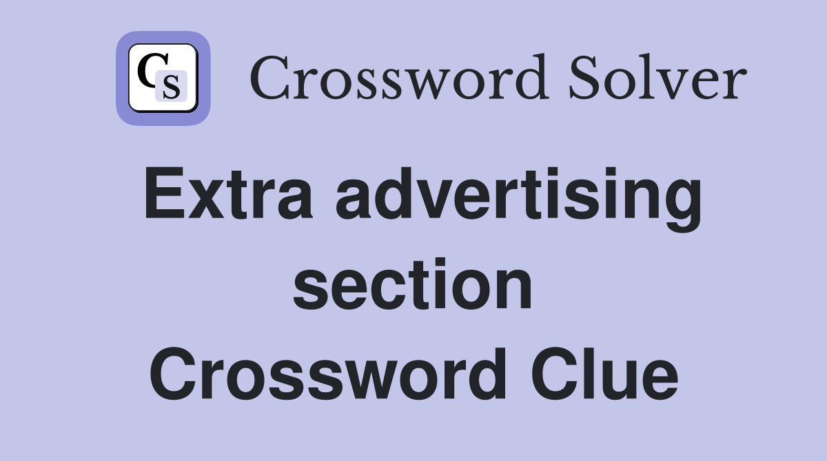 Extra advertising section Crossword Clue